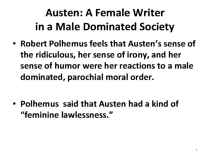 Austen: A Female Writer in a Male Dominated Society • Robert Polhemus feels that