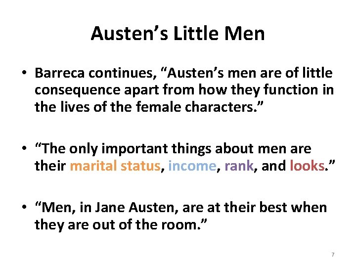 Austen’s Little Men • Barreca continues, “Austen’s men are of little consequence apart from
