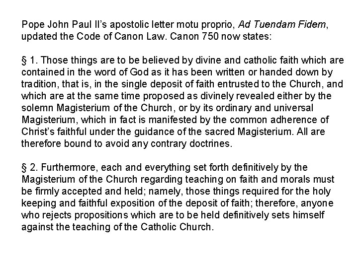Pope John Paul II’s apostolic letter motu proprio, Ad Tuendam Fidem, updated the Code