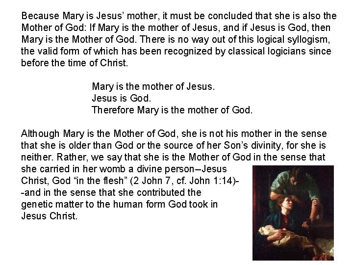Because Mary is Jesus’ mother, it must be concluded that she is also the