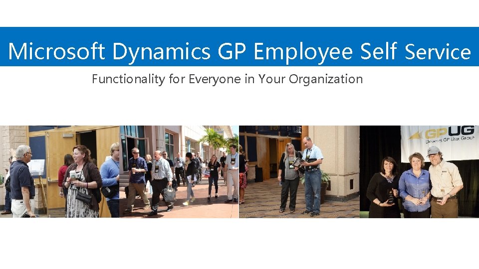 Microsoft Dynamics GP Employee Self Service Functionality for Everyone in Your Organization 