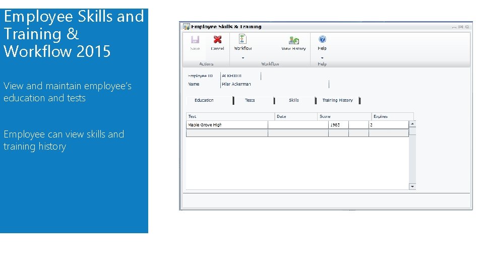 Employee Skills and Training & Workflow 2015 View and maintain employee’s education and tests