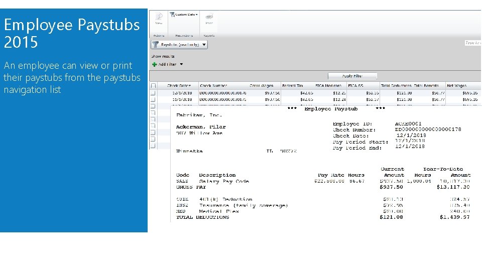 Employee Paystubs 2015 An employee can view or print their paystubs from the paystubs