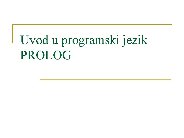 Uvod u programski jezik PROLOG 