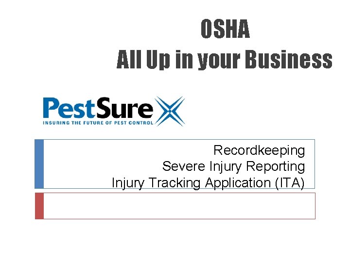 OSHA All Up in your Business Recordkeeping Severe Injury Reporting Injury Tracking Application (ITA)