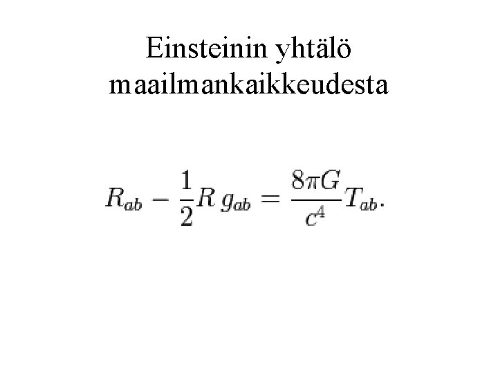 Einsteinin yhtälö maailmankaikkeudesta 