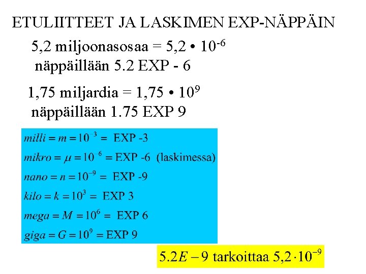 ETULIITTEET JA LASKIMEN EXP-NÄPPÄIN 5, 2 miljoonasosaa = 5, 2 • 10 -6 näppäillään