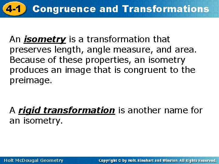 4 -1 Congruence and Transformations An isometry is a transformation that preserves length, angle