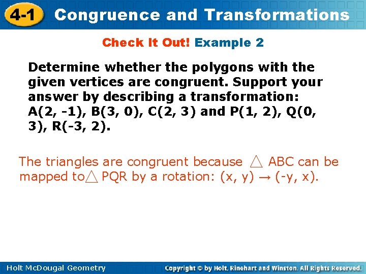 4 -1 Congruence and Transformations Check It Out! Example 2 Determine whether the polygons