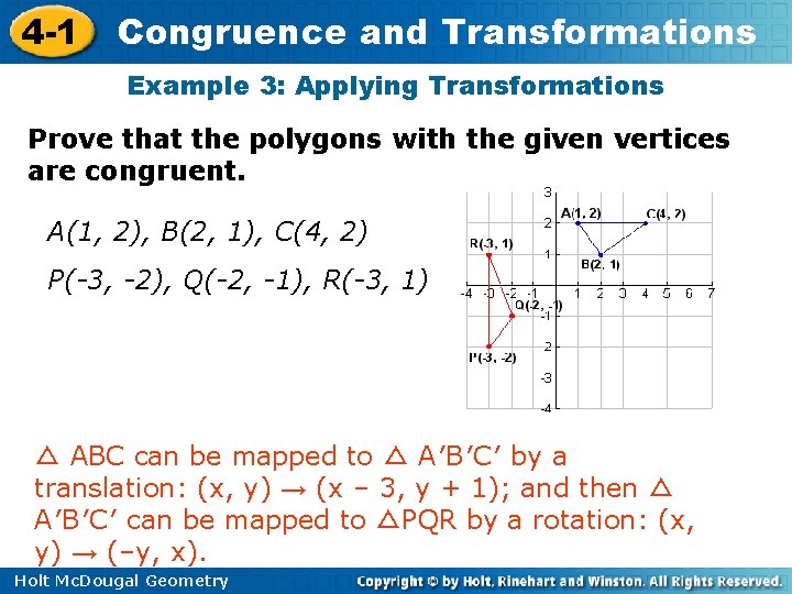 4 -1 Congruence and Transformations Example 3: Applying Transformations Prove that the polygons with