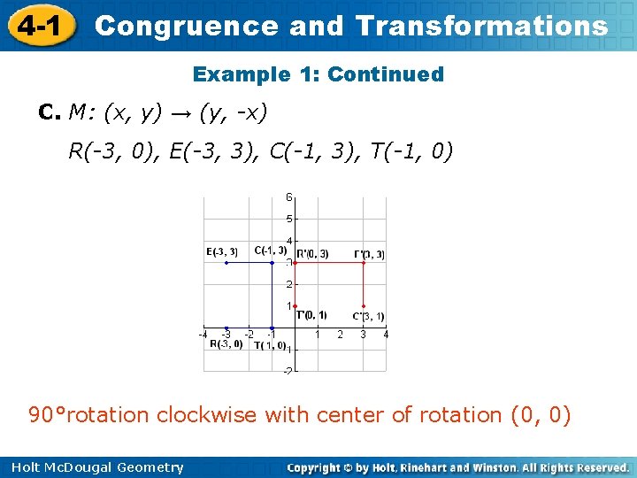 4 -1 Congruence and Transformations Example 1: Continued C. M: (x, y) → (y,