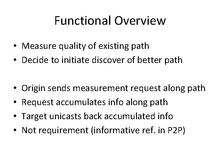 Functional Overview • Measure quality of existing path • Decide to initiate discover of