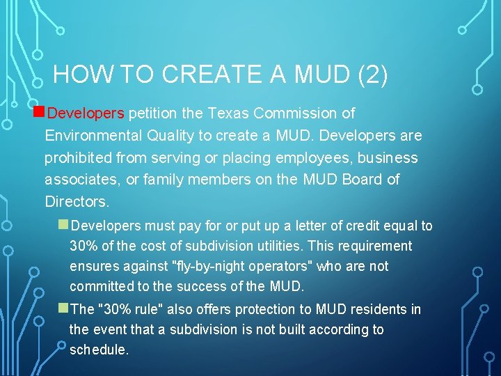 HOW TO CREATE A MUD (2) n. Developers petition the Texas Commission of Environmental