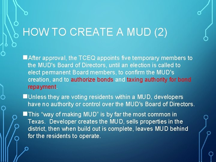 HOW TO CREATE A MUD (2) n. After approval, the TCEQ appoints five temporary