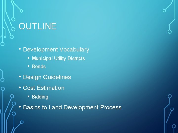 OUTLINE • Development Vocabulary • • Municipal Utility Districts Bonds • Design Guidelines •