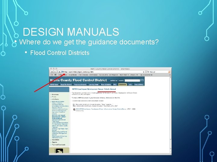 DESIGN MANUALS • Where do we get the guidance documents? • Flood Control Districts