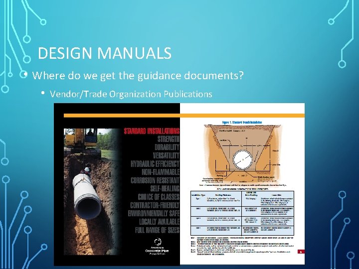 DESIGN MANUALS • Where do we get the guidance documents? • Vendor/Trade Organization Publications