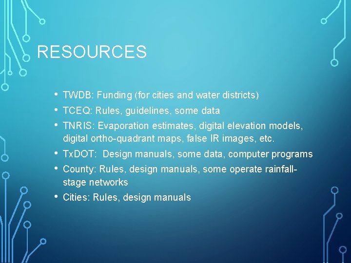 RESOURCES • • • TWDB: Funding (for cities and water districts) • • Tx.