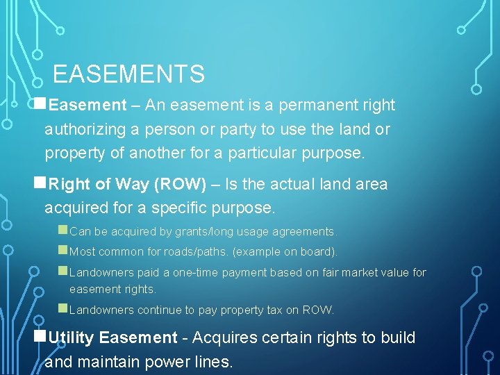 EASEMENTS n. Easement – An easement is a permanent right authorizing a person or