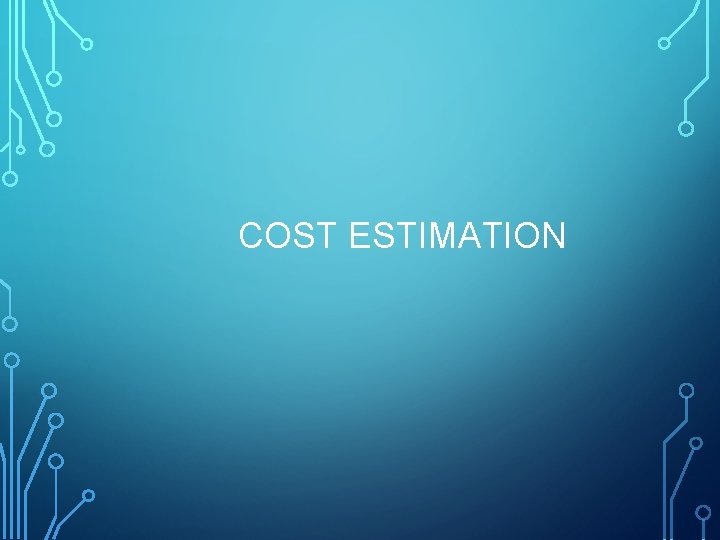 COST ESTIMATION 
