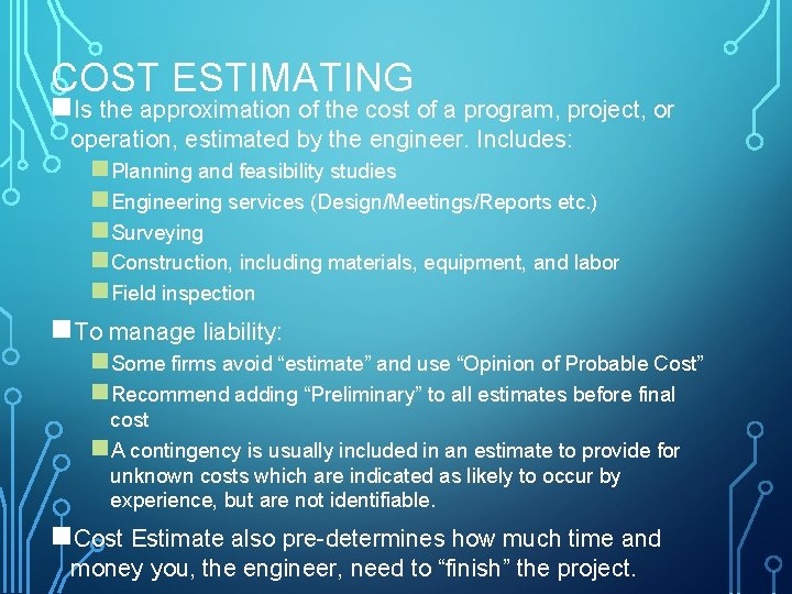 COST ESTIMATING n. Is the approximation of the cost of a program, project, or