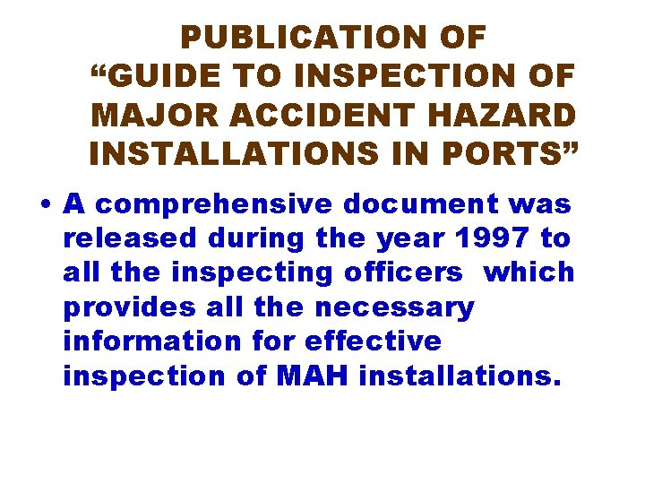 PUBLICATION OF “GUIDE TO INSPECTION OF MAJOR ACCIDENT HAZARD INSTALLATIONS IN PORTS” • A