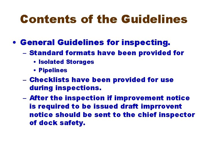 Contents of the Guidelines • General Guidelines for inspecting. – Standard formats have been