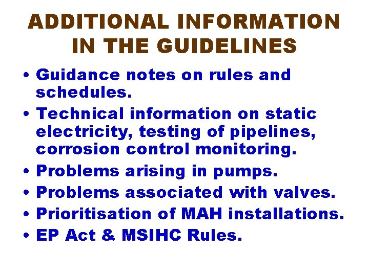 ADDITIONAL INFORMATION IN THE GUIDELINES • Guidance notes on rules and schedules. • Technical