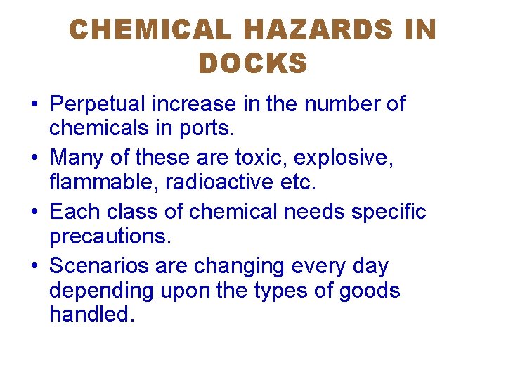CHEMICAL HAZARDS IN DOCKS • Perpetual increase in the number of chemicals in ports.