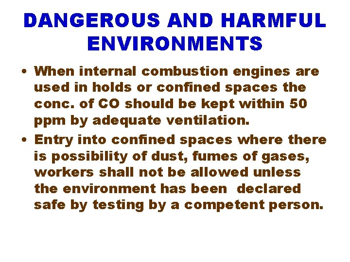 DANGEROUS AND HARMFUL ENVIRONMENTS • When internal combustion engines are used in holds or
