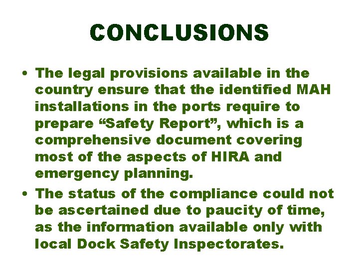 CONCLUSIONS • The legal provisions available in the country ensure that the identified MAH