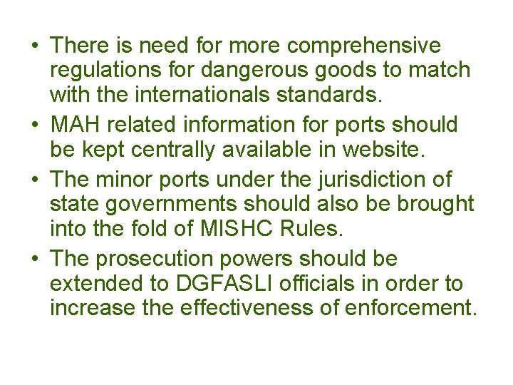  • There is need for more comprehensive regulations for dangerous goods to match