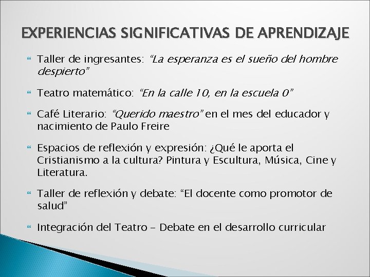 EXPERIENCIAS SIGNIFICATIVAS DE APRENDIZAJE Taller de ingresantes: “La esperanza es el sueño del hombre