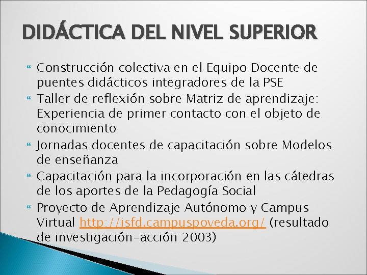 DIDÁCTICA DEL NIVEL SUPERIOR Construcción colectiva en el Equipo Docente de puentes didácticos integradores