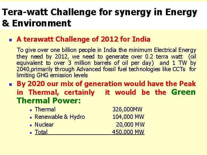 Tera-watt Challenge for synergy in Energy & Environment n A terawatt Challenge of 2012
