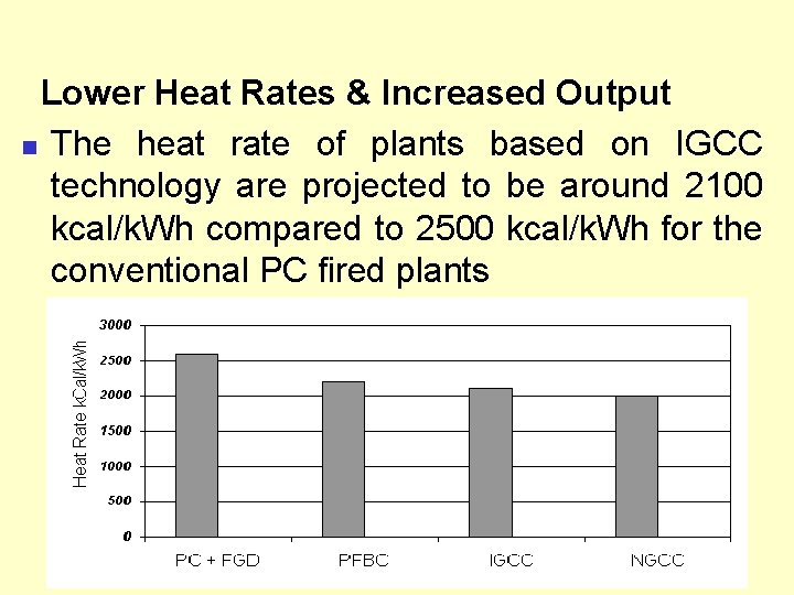 Lower Heat Rates & Increased Output n The heat rate of plants based on