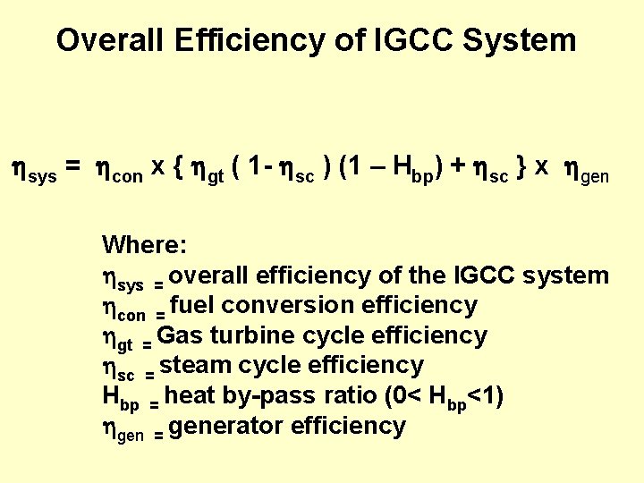 Overall Efficiency of IGCC System sys = con x { gt ( 1 -