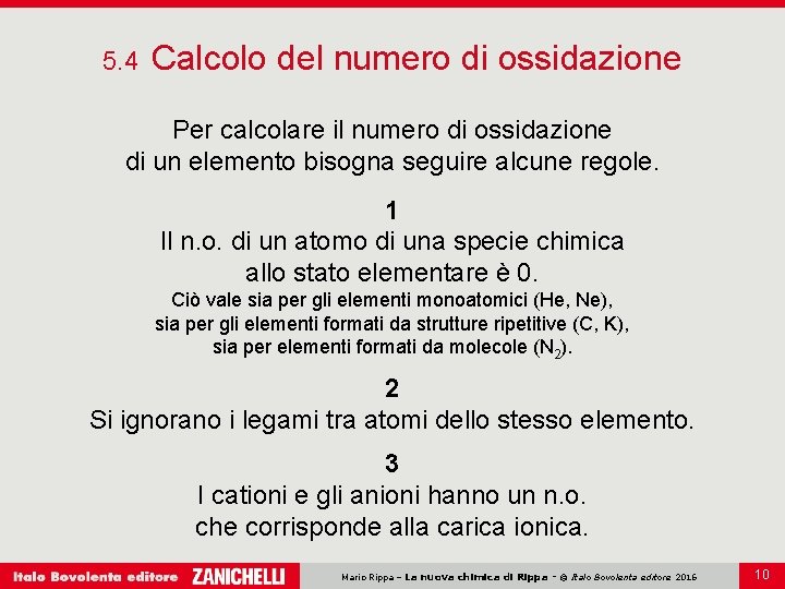 5. 4 Calcolo del numero di ossidazione Per calcolare il numero di ossidazione di 5. 4 Calcolo del numero di ossidazione Per calcolare il numero di ossidazione di