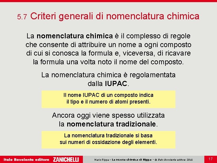 5. 7 Criteri generali di nomenclatura chimica La nomenclatura chimica è il complesso di 5. 7 Criteri generali di nomenclatura chimica La nomenclatura chimica è il complesso di