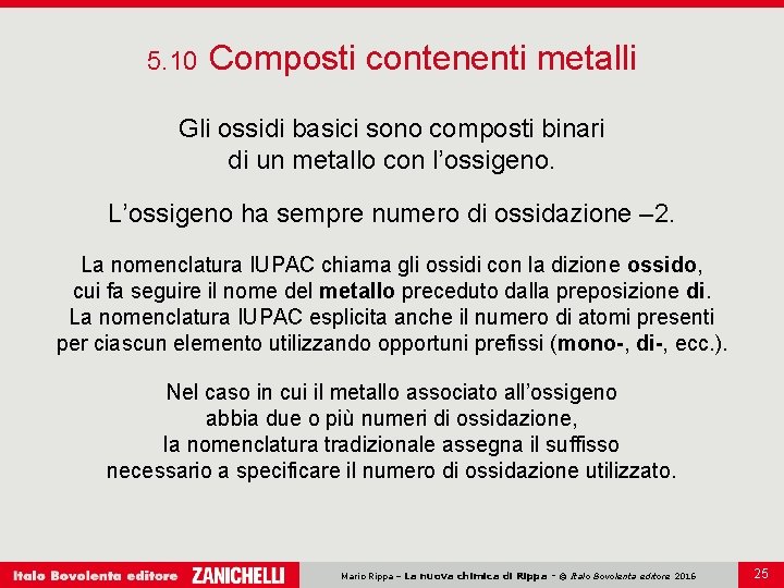 5. 10 Composti contenenti metalli Gli ossidi basici sono composti binari di un metallo 5. 10 Composti contenenti metalli Gli ossidi basici sono composti binari di un metallo