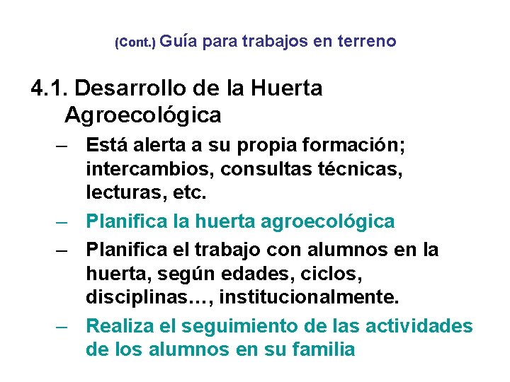 (Cont. ) Guía para trabajos en terreno 4. 1. Desarrollo de la Huerta Agroecológica