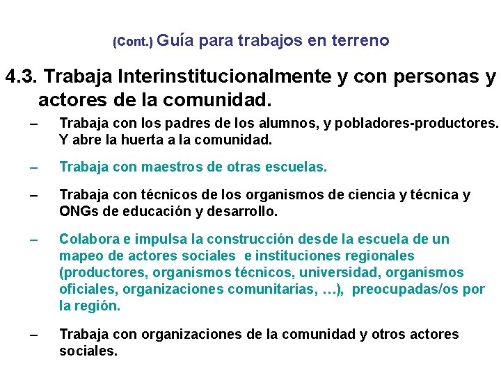 (Cont. ) Guía para trabajos en terreno 4. 3. Trabaja Interinstitucionalmente y con personas