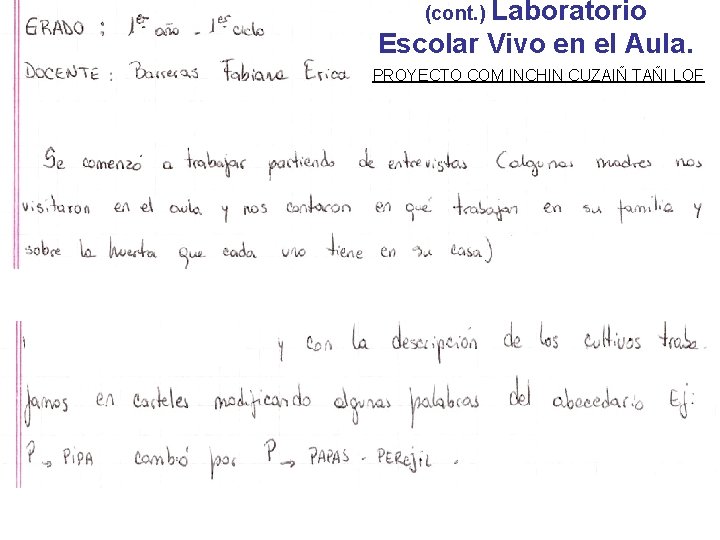 (cont. ) Laboratorio Escolar Vivo en el Aula. PROYECTO COM INCHIN CUZAIÑ TAÑI LOF