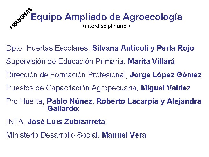 N S A SO R E P Equipo Ampliado de Agroecología (interdisciplinario ) Dpto.