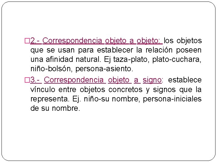 � 2. - Correspondencia objeto: los objetos que se usan para establecer la relación