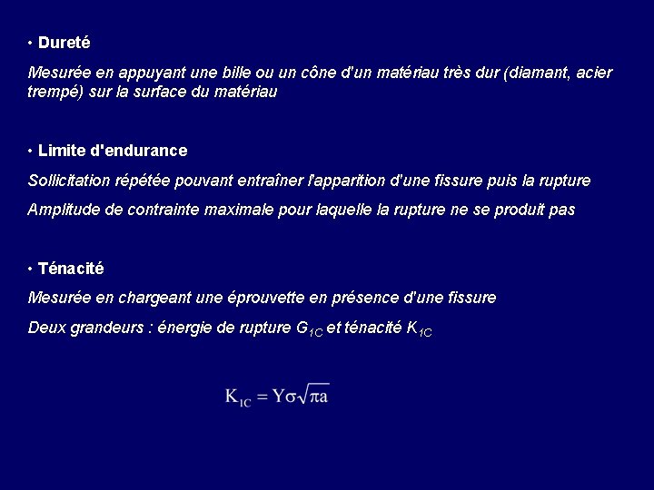  • Dureté Mesurée en appuyant une bille ou un cône d'un matériau très