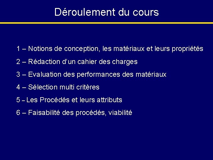 Déroulement du cours 1 – Notions de conception, les matériaux et leurs propriétés 2