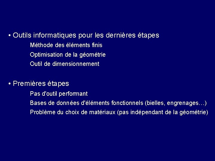  • Outils informatiques pour les dernières étapes Méthode des éléments finis Optimisation de