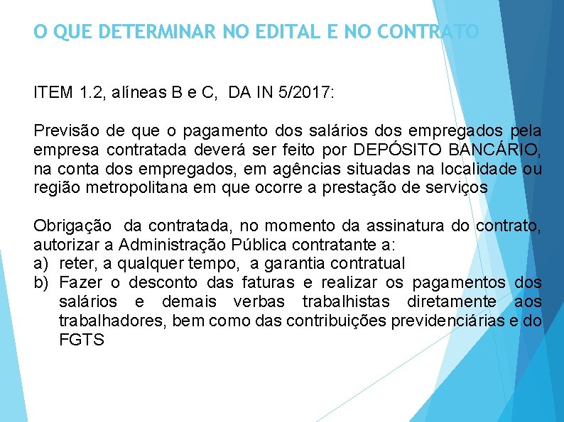 O QUE DETERMINAR NO EDITAL E NO CONTRATO ITEM 1. 2, alíneas B e
