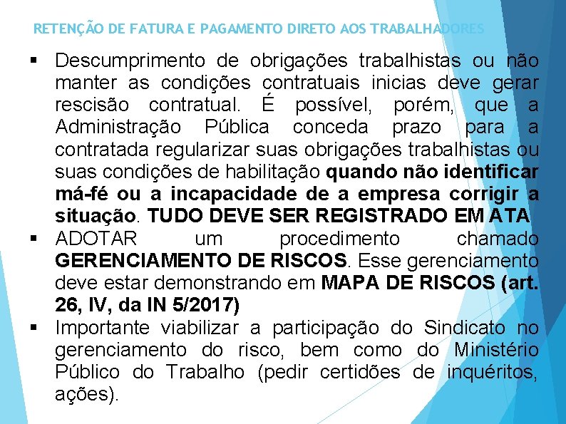 RETENÇÃO DE FATURA E PAGAMENTO DIRETO AOS TRABALHADORES § Descumprimento de obrigações trabalhistas ou